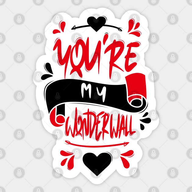 You're My Wonderwall Sticker by Distrowlinc